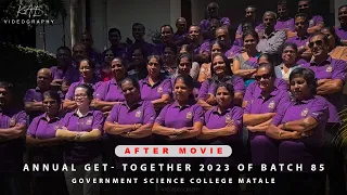 Annual Get Together 2023 Of Batch 85 – Government Science College (GSC) Matale (After Movie)