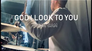 GOD I LOOK TO YOU-DRUM CAM