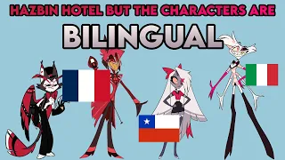 Hazbin Hotel but the characters are bilingual