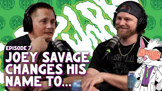 #07 - Joey Savage Changes His Name To...