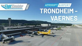 Aerosoft Airport Trondheim-Vaernes  - MSFS DLC |  | Official Trailer