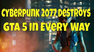 CyberPunk 2077 Is Better And Destroys Grand Theft Auto 5 (Cyberpunk 2077 Vs Gta 5 18 +)