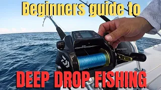 Beginners guide to DEEP DROP FISHING