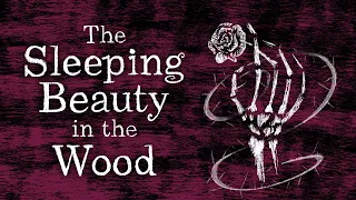 Fairytale Read: The Sleeping Beauty in the Wood (Perrault)