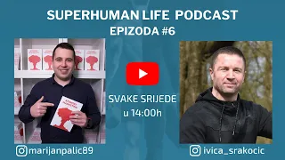 Superhuman life podcast #6 Marijan Palić