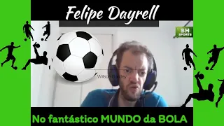 FELIPE DAYRELL NO FANTÁSTICO MUNO DA BOLA