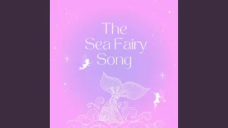 The Sea Fairy Song