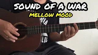 Sound of a War - Mellow Mood | Guitar Tutorial With Lyrics and Chords