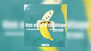 Vivo En Un Archipiélago (Rouss Remix)