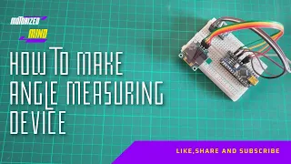 How To Make Angle Measuring Device Using Arduino Nano||||||Motorized Mind