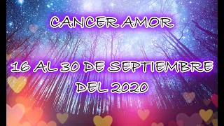 CANCER EN EL AMOR - 16 AL 30 DE SEPTIEMBRE DEL 2020