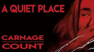 A Quiet Place (2018) Carnage Count