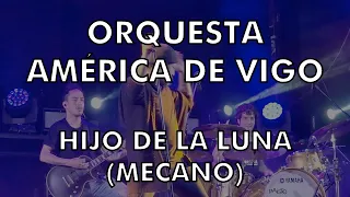 ORQUESTA AMÉRICA DE VIGO - Hijo de la Luna (Mecano)