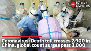 Coronavirus: Death toll crosses 2,900 in China, global count surges past 3,000