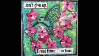 Mixed Media Tutorial- " Don't Give Up" - Plastic Wrap Technique, Stamping, Collaging