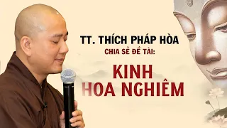 Bài thuyết pháp quá hay về Kinh Hoa Nghiêm - Thầy Thích Pháp Hòa