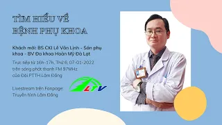 Tìm hiểu bệnh phụ khoa - Sức khỏe cho mọi người | Trực tiếp ngày 07/01/2022 trên Radio97