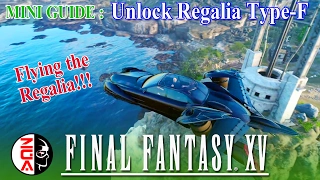 FINAL FANTASY XV - How to Unlock the Regalia Type-F [PS4 Gameplay / Walkthrough]