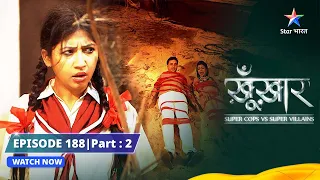 SuperCops Vs Super Villains || Bachpan Ki Dost Bani Killer! | Episode -188 Part-2 #starbharat