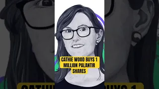 Cathie Wood buys 1 MILLION MORE PALANTIR SHARES #stockmarket #shorts #cathiewood #palantir