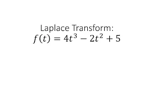 Laplace Transform: f(t)=4t^3-2t^2+5