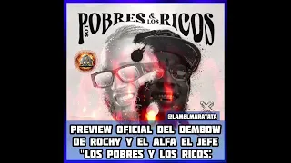 El Alfa el jefe ft Rochy RD -  Los pobre y lo Ricos preview Oficial