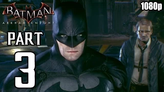 Batman: Arkham Knight - Walkthrough PART 3 (PS4) Gameplay No Commentary [1080p] TRUE-HD QUALITY