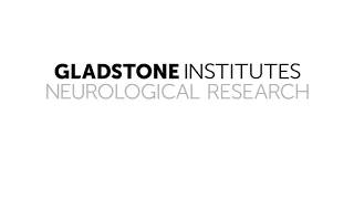 Neuroscience at Gladstone Institutes