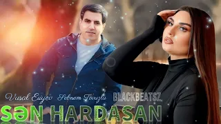 Vusal Eliyev & Sebnem Tovuzlu - Sen Hardasan 2024 ( Remix BlackBeatsZ )