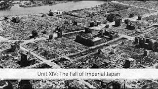 World War II - Unit XIV: The Fall of Imperial Japan