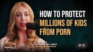 How to Protect Millions of Children from Porn | Helen Taylor & Benjamin Nolot | Ep. 33