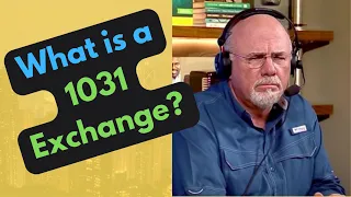 What is a 1031 Exchange? Financial Advisor EXPLAINS Dave Ramsey's Video!