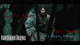 Ulu Tengri mavi göğün efendisi - Cengizhan edit /Genghis Khan edit