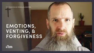 Emotions, Venting, & Forgiveness | LITTLE BY LITTLE with Fr Columba Jordan CFR