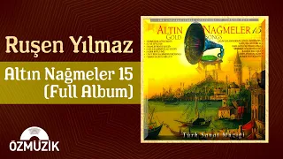 Ruşen Yılmaz - Altın Nağmeler,Vol.15 (Full Album)