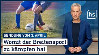 Womit der Breitensport zu kämpfen hat | hessenschau vom 03.04.2022