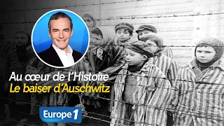 Au cœur de l'Histoire : Le baiser d'Auschwitz (Récit intégral)