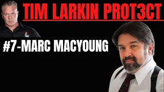 Tim Larkin PROT3CT #7 - Marc "The Animal" MacYoung (Pt 2)