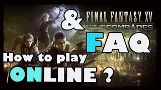 How to play online and FAQ! -Final Fantasy XV Comrades Multiplayer Expansion