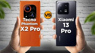 Tecno Phantom X2 Pro vs Xiaomi 13 Pro