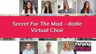Popkoor Estrellas - Secret For The Mad  - Virtual Choir