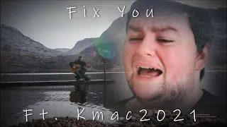 Coldplay - Fix You [Ft Kmac2021] Cover