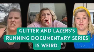 Glitter and Lazers Makes a Running Glow Up Documentary, and it's Kinda Weird?