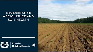 Regenerative Agriculture and Soil Health