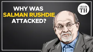 Why was Salman Rushdie attacked? | The Hindu