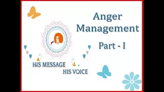 Anger Management | Part 1 | Teachings of Sathya Sai Baba | His Message His Voice #3