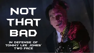 TOMMY LEE JONES' TWO FACE WAS NOT THAT BAD