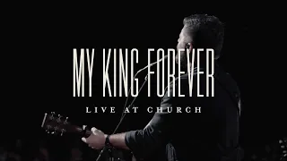 My King Forever (Live) - Josh Baldwin | Live at Church