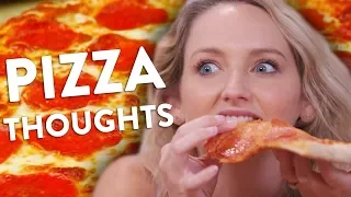Thoughts You Have While Eating Pizza