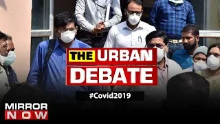 Coronavirus scare intensifies in India; What measures is Govt taking | The Urban Debate